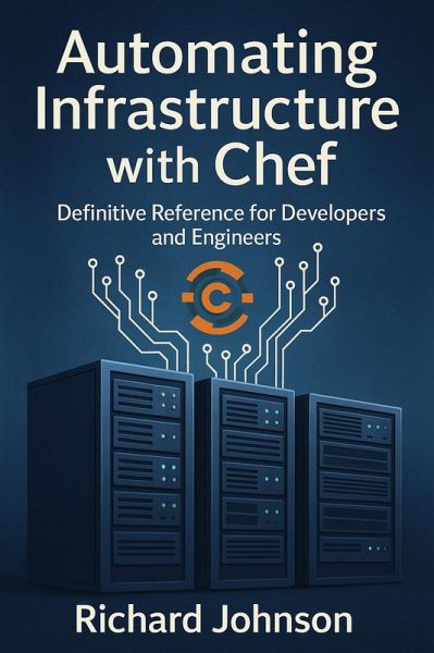 Automating Infrastructure with Chef (eBook, ePUB) Automating Infrastructure with Chef (eBook, ePUB)