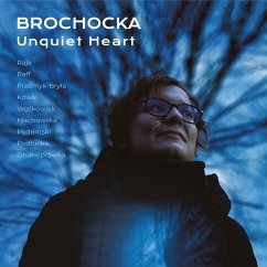 Brochocka: Unquiet Heart - Kowal,Karol/Raff,Tomasz/Rajk,Judit Brochocka: Unquiet Heart - Kowal,Karol/Raff,Tomasz/Rajk,Judit