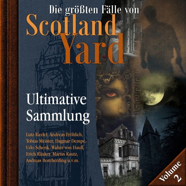 Die größten Fälle von Scotland Yard, Ultimative Sammlung Volume 2 (MP3-Download) Die größten Fälle von Scotland Yard, Ultimative Sammlung Volume 2 (MP3-Download)