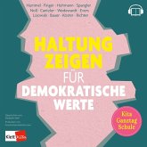 Haltung zeigen für demokratische Werte in Kita, Ganztag und Schule (MP3-Download) Haltung zeigen für demokratische Werte in Kita, Ganztag und Schule (MP3-Download)