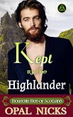 Kept By The Highlander (Mountain Men of Scotland, #6) (eBook, ePUB) Kept By The Highlander (Mountain Men of Scotland, #6) (eBook, ePUB)