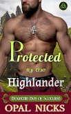 Protected By The Highlander (Mountain Men of Scotland, #5) (eBook, ePUB) Protected By The Highlander (Mountain Men of Scotland, #5) (eBook, ePUB)