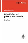 Öffentliches und privates Wasserrecht Öffentliches und privates Wasserrecht