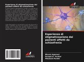 Esperienza di stigmatizzazione dei pazienti affetti da schizofrenia Esperienza di stigmatizzazione dei pazienti affetti da schizofrenia