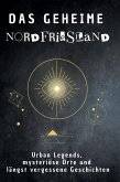 Das geheime Nordfriesland Das geheime Nordfriesland