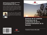 Analyse de la viabilité financière de la production et de la commercialisation de la banane Analyse de la viabilité financière de la production et de la commercialisation de la banane