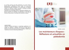 Cover Les mainteneurs d'espace : Réflexions et actualités en pédodontie