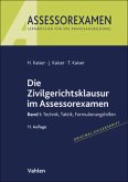 Die Zivilgerichtsklausur im Assessorexamen Die Zivilgerichtsklausur im Assessorexamen
