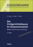 Die Zivilgerichtsklausur im Assessorexamen Die Zivilgerichtsklausur im Assessorexamen