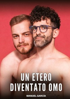 Un Etero diventato Omo - García, Manuel