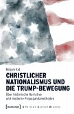 Christlicher Nationalismus und die Trump-Bewegung Christlicher Nationalismus und die Trump-Bewegung