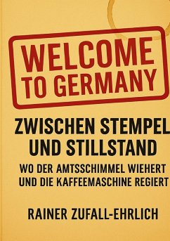 Cover Welcome to Germany - Zwischen Stempel und Stillstand
