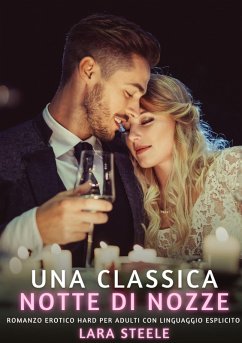 Una Classica Notte di Nozze - Steele, Lara