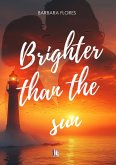 Brighter than the sun (eBook, ePUB) Brighter than the sun (eBook, ePUB)
