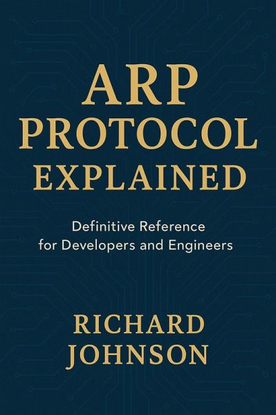 ARP Protocol Explained (eBook, ePUB) ARP Protocol Explained (eBook, ePUB)