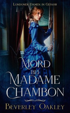 Mord bei Madame Chambon (Londoner Damen in Gefahr, #2) (eBook, ePUB) - Oakley, Beverley