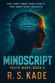 Mindscript (Truth Wars, #6) (eBook, ePUB) Mindscript (Truth Wars, #6) (eBook, ePUB)
