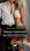 Fremd verführt am Hochzeitstag   Erotische Geschichte (eBook, ePUB) Fremd verführt am Hochzeitstag   Erotische Geschichte (eBook, ePUB)