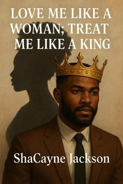 Cover Love Me Like A Woman; Treat Me Like A King (eBook, ePUB)