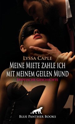 Meine Miete zahle ich mit meinem geilen Mund   Erotische Geschichte (eBook, PDF) - Caple, Lyssa
