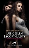 Die geilen Escort-Ladys   Erotische Geschichte (eBook, ePUB) Die geilen Escort-Ladys   Erotische Geschichte (eBook, ePUB)