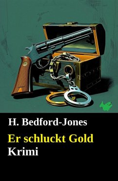 Cover Er schluckt Gold: Krimi (eBook, ePUB)