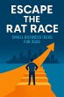Escape the Rat Race: Small Business... - Bild 1
