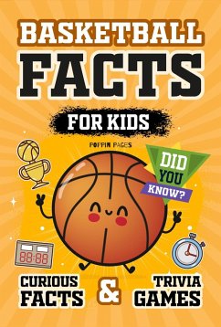 Cover Basketball Facts Book for Kids: Curious Facts and Trivia Games for Fans and Lovers (eBook, ePUB)