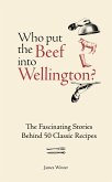 Who Put The Beef into Wellington? (eBook, ePUB) Who Put The Beef into Wellington? (eBook, ePUB)