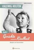 Schleswig-Holstein - Mehr Gerichte unserer Kindheit Schleswig-Holstein - Mehr Gerichte unserer Kindheit