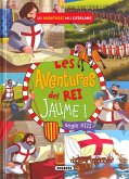 Les aventures dels catalans. Les aventures del rei Jaume I Les aventures dels catalans. Les aventures del rei Jaume I