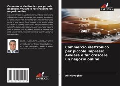Commercio elettronico per piccole imprese: Avviare e far crescere un negozio online - Movaghar, Ali Commercio elettronico per piccole imprese: Avviare e far crescere un negozio online - Movaghar, Ali