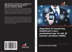 Algoritmi di clustering modificati e loro prestazioni per le reti di sensori wireless (WSN)