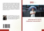 MTU-Qu'est-ce que la médiation transversale ? MTU-Qu'est-ce que la médiation transversale ?