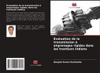 Évaluation de la transmission à engrenages rigides dans les tracteurs indiens Évaluation de la transmission à engrenages rigides dans les tracteurs indiens