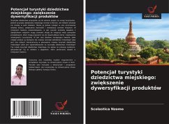 Potencja¿ turystyki dziedzictwa miejskiego: zwi¿kszenie dywersyfikacji produktów - Nzomo, Scolastica Potencja¿ turystyki dziedzictwa miejskiego: zwi¿kszenie dywersyfikacji produktów - Nzomo, Scolastica