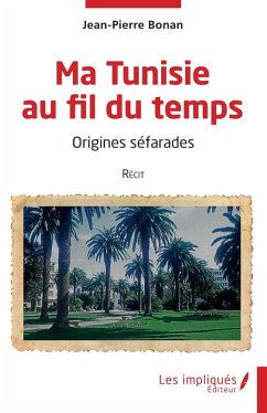 Ma Tunisie au fil du temps - Bonan, Jean-Pierre