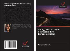 Chiny, Rosja i Indie: Powstanie Ery Euroazjatyckiej - Khosla, Tamanna