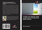 Il mito e la musica come componenti strutturanti delle culture Il mito e la musica come componenti strutturanti delle culture