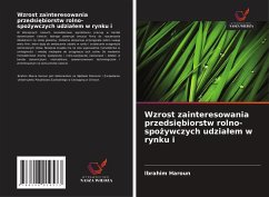Wzrost zainteresowania przedsi¿biorstw rolno-spo¿ywczych udzia¿em w rynku i - Haroun, Ibrahim Wzrost zainteresowania przedsi¿biorstw rolno-spo¿ywczych udzia¿em w rynku i - Haroun, Ibrahim