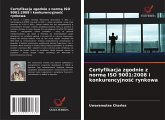 Certyfikacja zgodnie z norm¿ ISO 9001:2008 i konkurencyjno¿¿ rynkowa