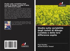Studio sulla variabilità degli isolati di Albugo Candida e delle loro differenze ospite - Pandey, Puja;Tewari, Anand Kumar