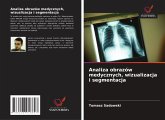 Analiza obrazów medycznych, wizualizacja i segmentacja