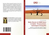 Boko Haram et AQMI dans le Sahel : Financement, techniques d'enquête Boko Haram et AQMI dans le Sahel : Financement, techniques d'enquête