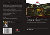 Une revue de l'extraction des extraits de plantes Une revue de l'extraction des extraits de plantes