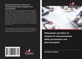 Attuazione giuridica di sistemi di remunerazione delle prestazioni non discriminatori Attuazione giuridica di sistemi di remunerazione delle prestazioni non discriminatori