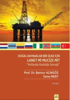 Cover Dogal Kaynaklar Bir Ülke Icin Lanet mi Mucize mi Hollanda Hastaligi Gercegi