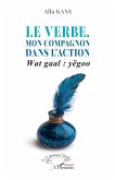 Le verbe, mon compagnon dans l'action Le verbe, mon compagnon dans l'action