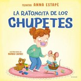 La ratoncita de los chupetes La ratoncita de los chupetes