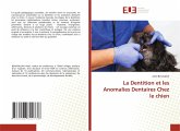 La Dentition et les Anomalies Dentaires Chez le chien